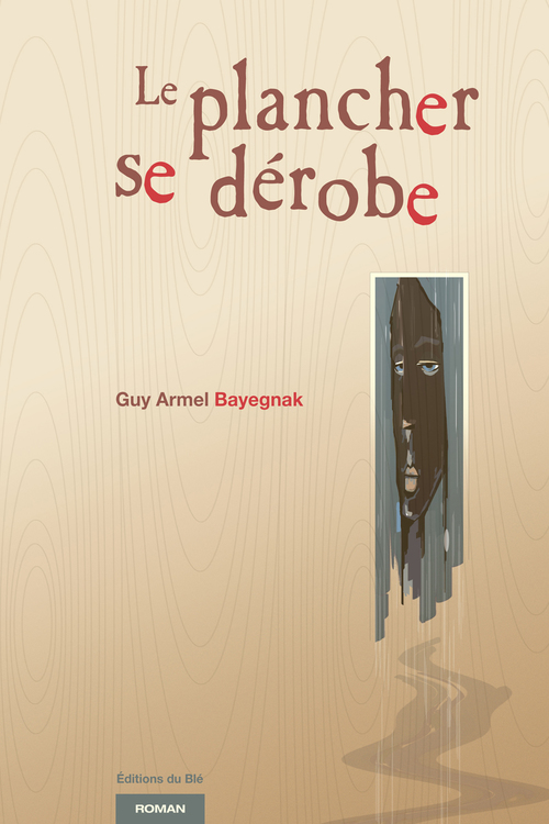 Couverture ebook de Le plancher se dérobe, de Guy Armel Bayegnak