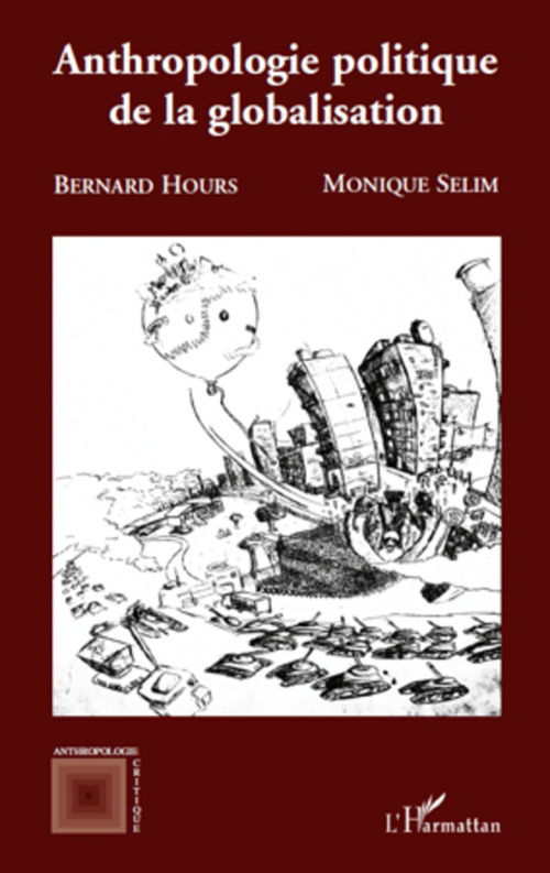 ebook cover of Anthropologie politique de la globalisation, by Bernard Hours, Monique Selim