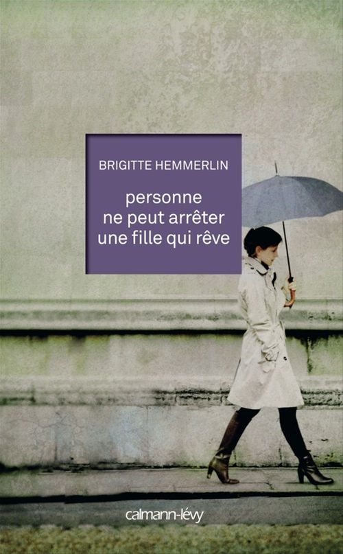 Couverture ebook de Personne ne peut arrêter une fille qui rêve, de Brigitte Hemmerlin