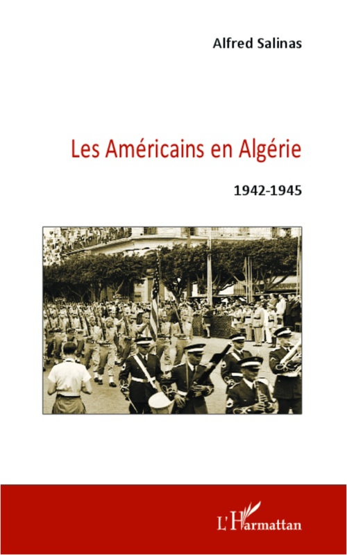 Couverture ebook de Les Américains en Algérie 1942-1945, de Alfred Salinas