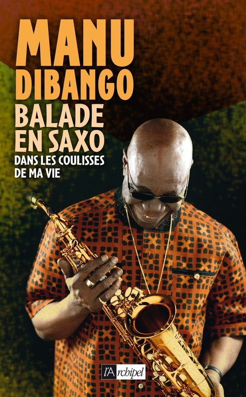 Couverture ebook de Balade en saxo - Dans les coulisses de ma vie, de Manu Dibango