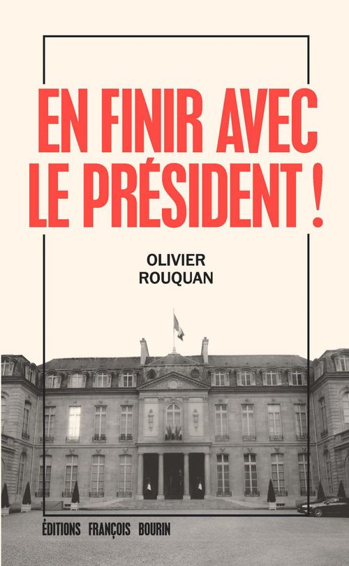 Couverture ebook de En finir avec le Président!, de Olivier Rouquan
