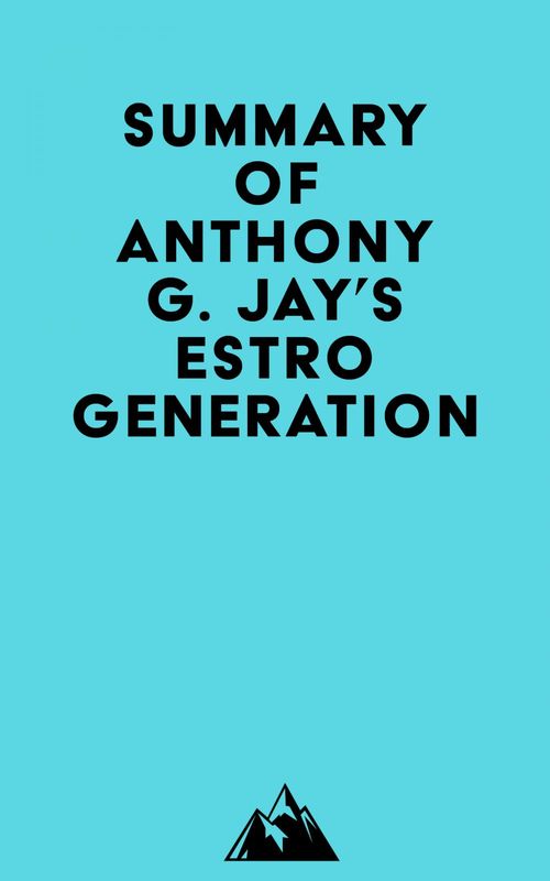 Couverture ebook de Summary of Anthony G. Jay's Estrogeneration, de Everest Media