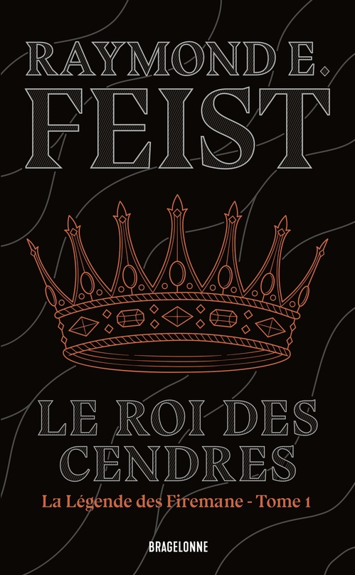 ebook cover of La Légende des Firemane, T1 : Le Roi des cendres, by Raymond E. Feist