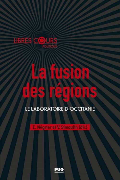 Couverture ebook de La fusion des régions, de Collectif, Vincent Simoulin, Emmanuel Négrier