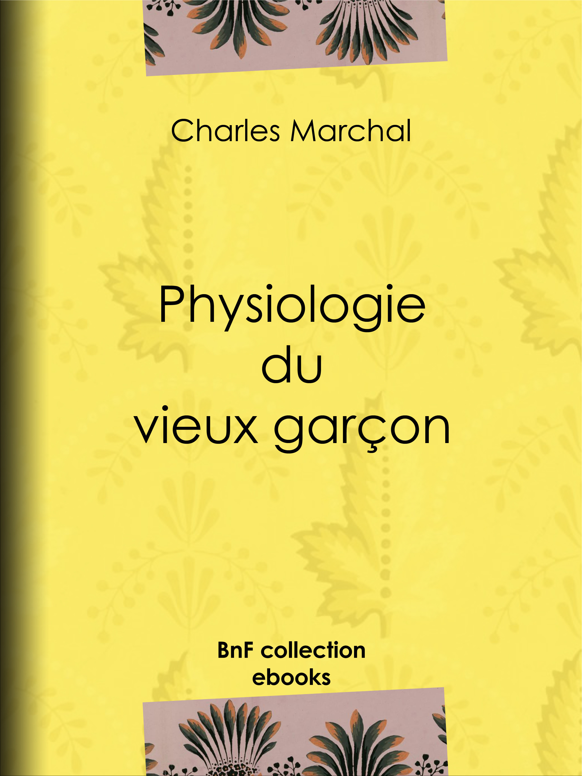 ebook cover of Physiologie du vieux garçon, by Charles Marchal