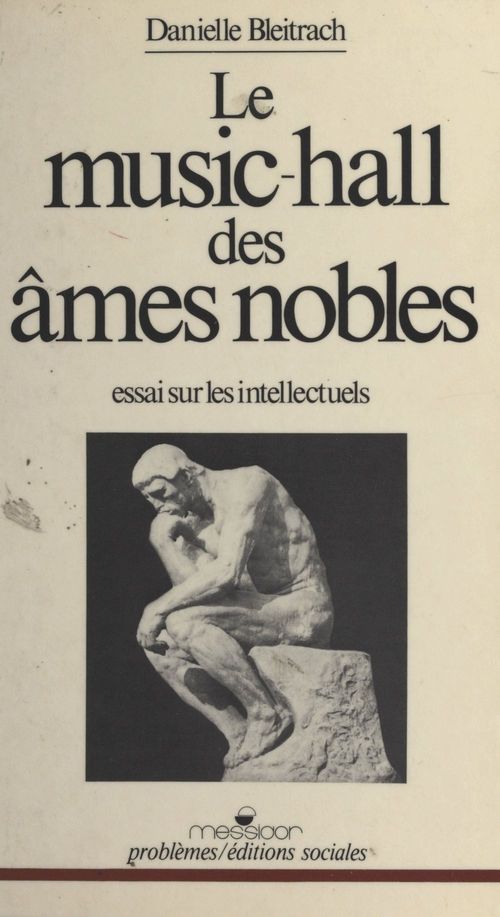 Couverture ebook de Le music-hall des âmes nobles : essai sur les intellectuels, de Danielle Bleitrach