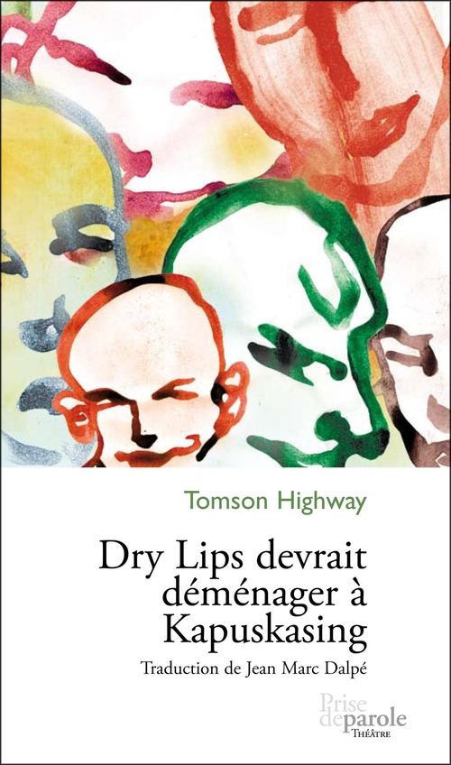 Couverture ebook de Dry Lips devrait déménager à Kapuskasing, de Highway Tomson