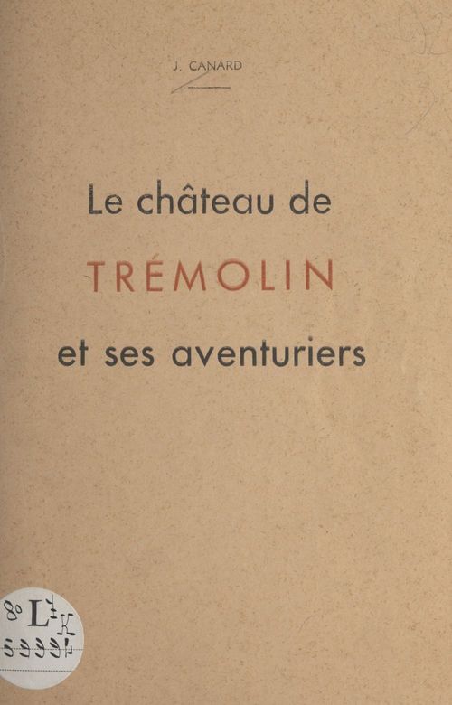 Couverture ebook de Le château de Trémolin et ses aventuriers, de Jean Canard