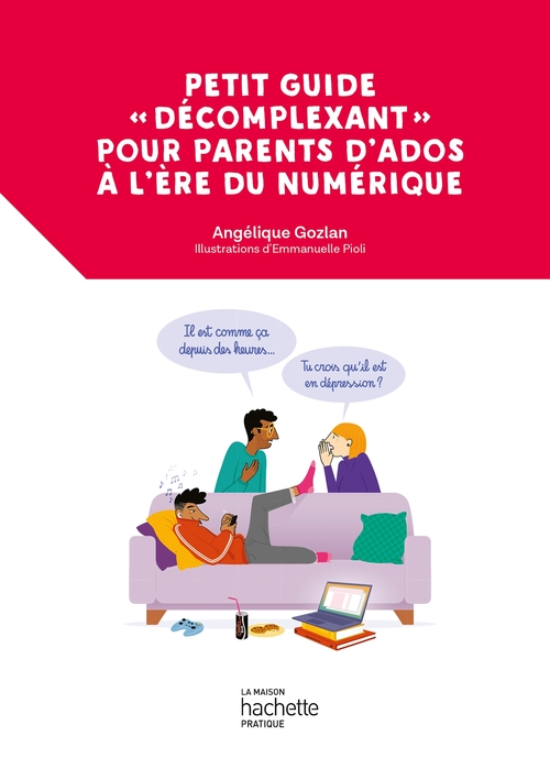 Couverture ebook de Petit guide  «décomplexant» pour parents d'ados à l'ère du numérique, de Angélique Gozlan