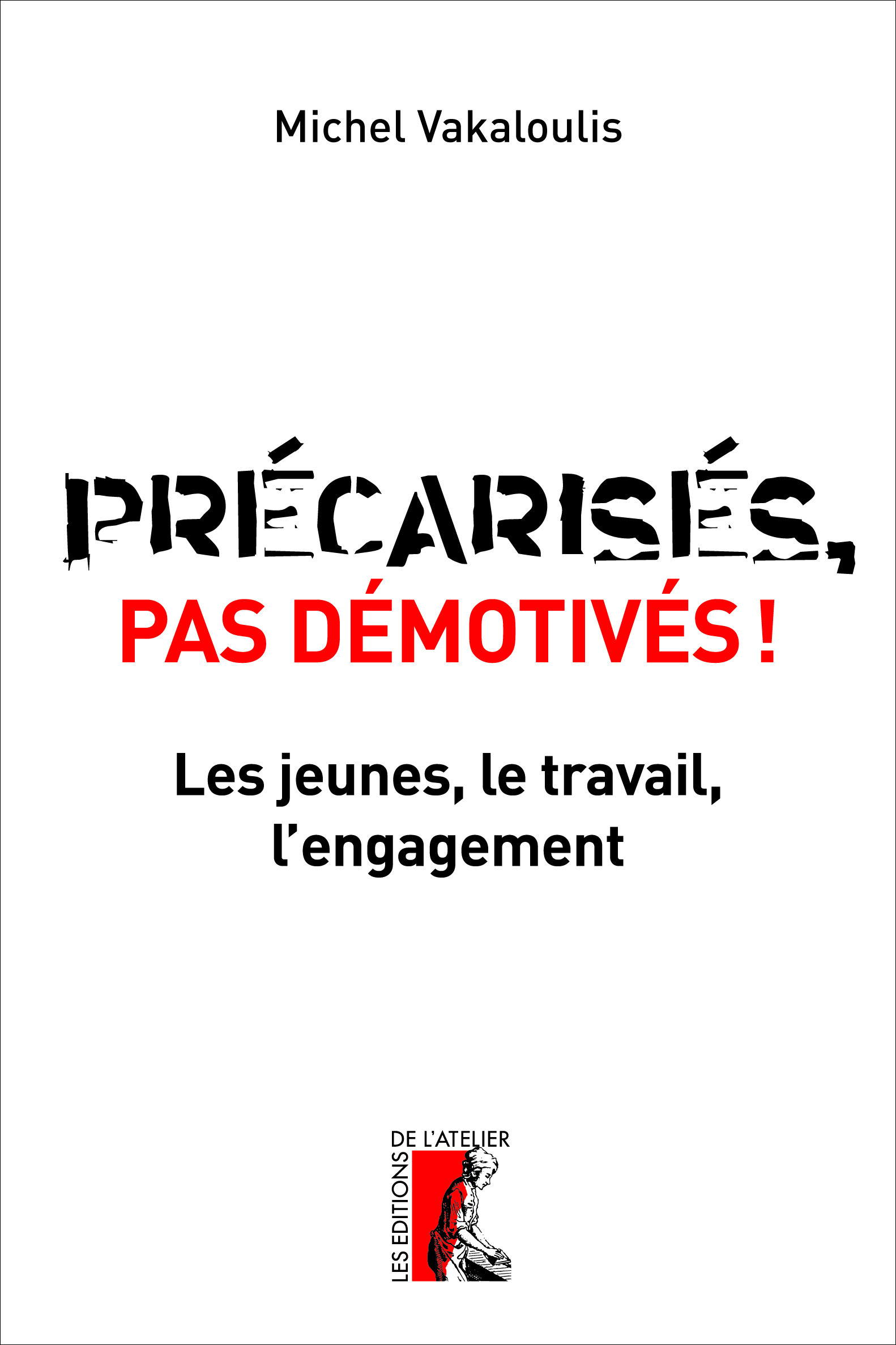 ebook cover of Précarisés, pas démotivés, by Michel Vakaloulis