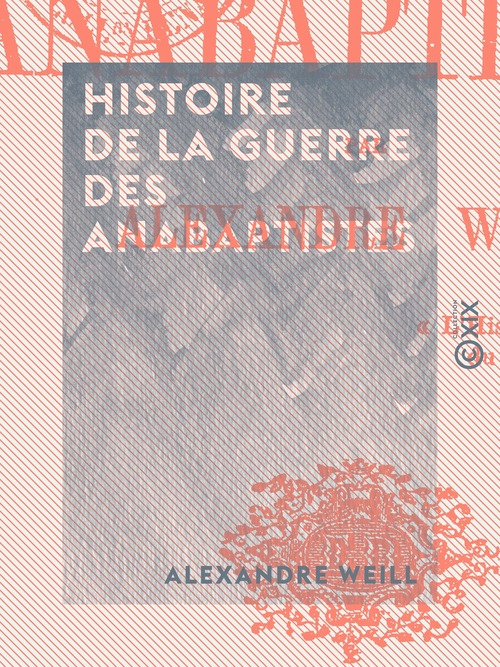 ebook cover of Histoire de la guerre des anabaptistes, by Alexandre Weill