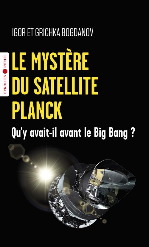 Couverture ebook de Le mystère du satellite Planck, de Grichka Bogdanov, Igor Bogdanov