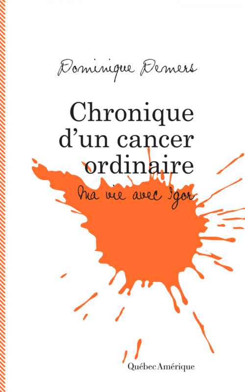 ebook cover of Chronique d'un cancer ordinaire, by Dominique Demers
