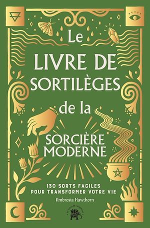 ebook cover of Le Livre de sortilèges de la sorcière moderne, by Ambrosia Hawthorn