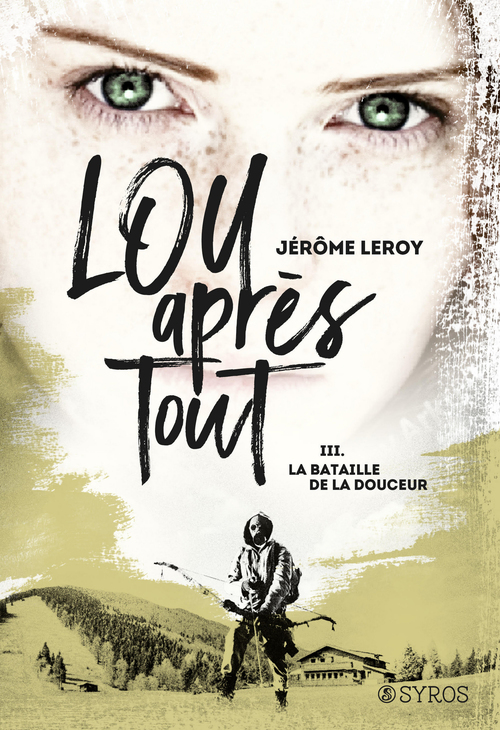 Couverture ebook de Lou, après tout - tome 3 La bataille de la Douceur, de Jérôme Leroy