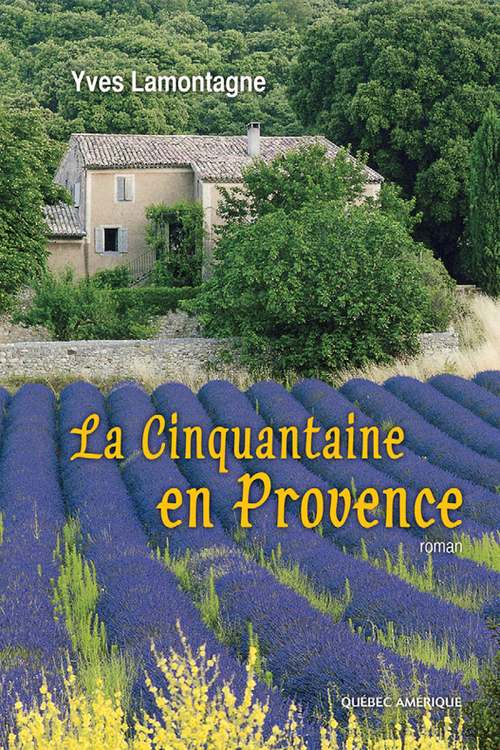 Couverture ebook de La Cinquantaine en Provence, de Yves Lamontagne