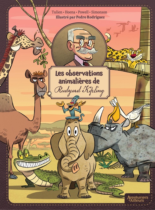 ebook cover of Les observations animalières de Rudyard Kipling - Tome 1 - Les oservations animalières de Rudyard Kipling, by Sean Tulien, Louise Simonson, Martin Powell, Blake A. Hoena