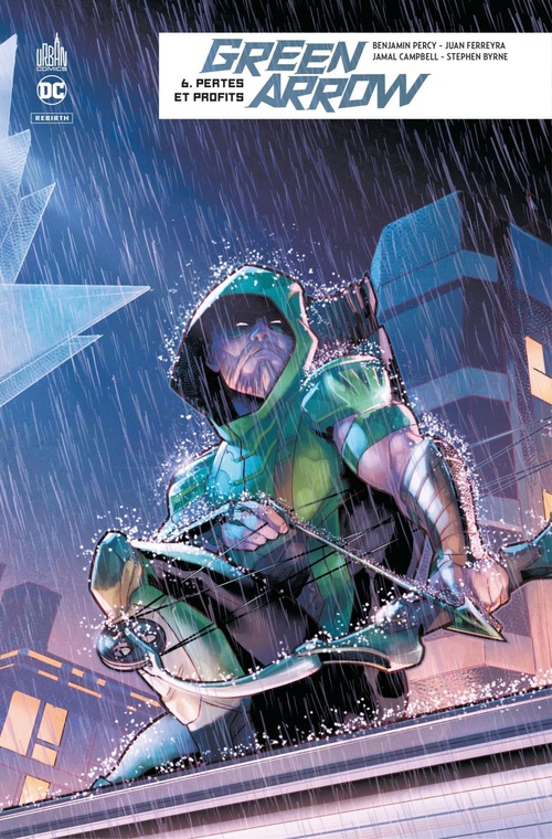 Couverture ebook de Green Arrow Rebirth - Tome 6 - Pertes et profits, de Collectif, Benjamin Percy, Juan Ferreyra