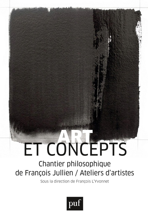 ebook cover of Art et concepts : Chantier philosophique de François Jullien / Ateliers d'artistes, by L'Yvonnet Francois (Dir.)