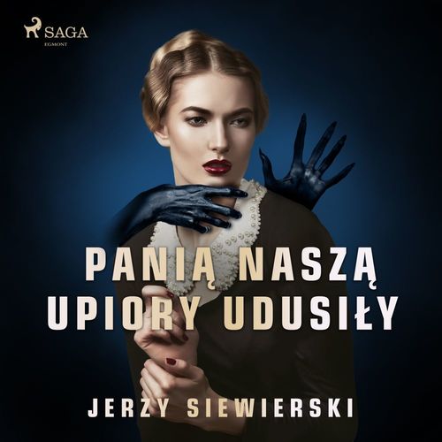 audiobook cover of Pania nasza upiory udusily, by Jerzy Siewierski