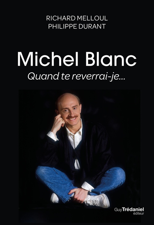 ebook cover of Michel Blanc, quand te reverrai-je..., by Philippe Durant