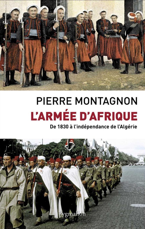 Couverture ebook de L'Armée d'Afrique. De 1830 à l'indépendance de l'Algérie, de Pierre Montagnon