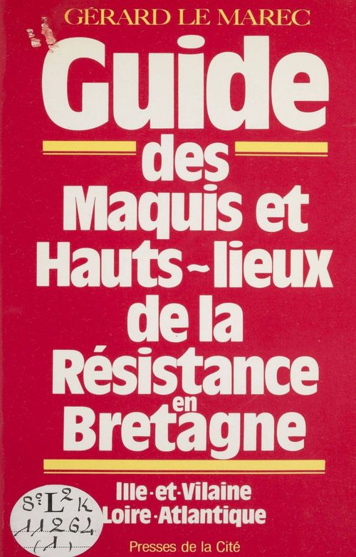 Couverture ebook de Guide des maquis et hauts lieux de la Résistance en Bretagne, de Le Marec/G