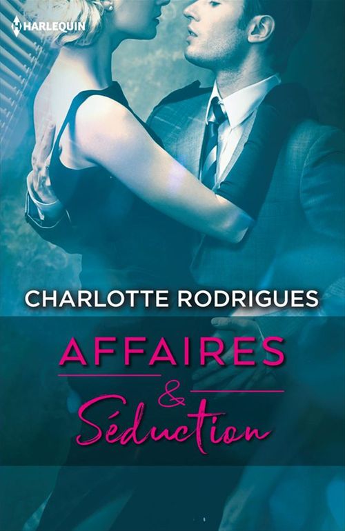 ebook cover of Affaires & séduction, by Charlotte Rodrigues