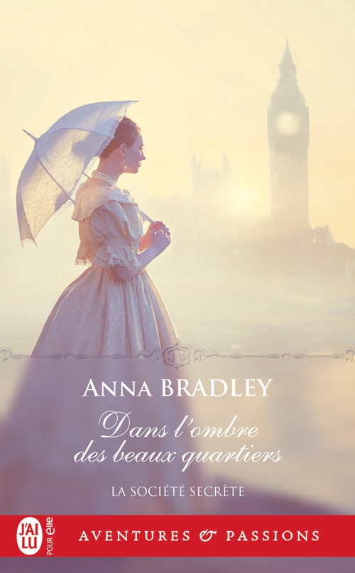 ebook cover of La société secrète (Tome 1) - Dans l'ombre des beaux quartiers, by Anna Bradley