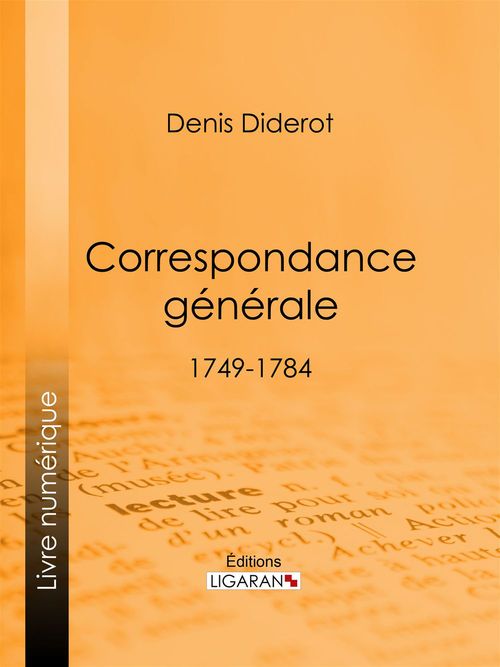 Couverture ebook de Correspondance Générale, de Denis Diderot, Ligaran