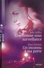 Couverture ebook de Une femme sous surveillance - Un inconnu à ma porte (Harlequin Black Rose), de Julie Miller, Dani Sinclair