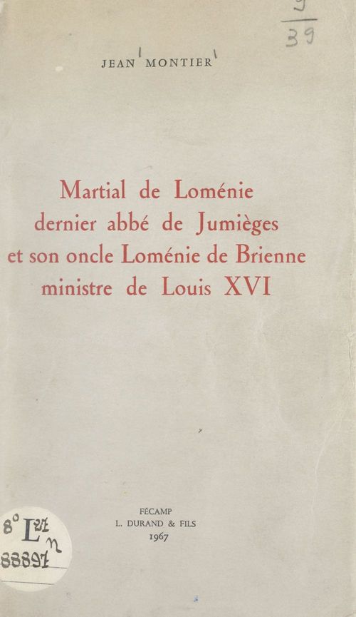 Couverture ebook de Martial de Loménie, dernier abbé de Jumièges, et son oncle Loménie de Brienne, ministre de Louis XVI, de Jean Montier