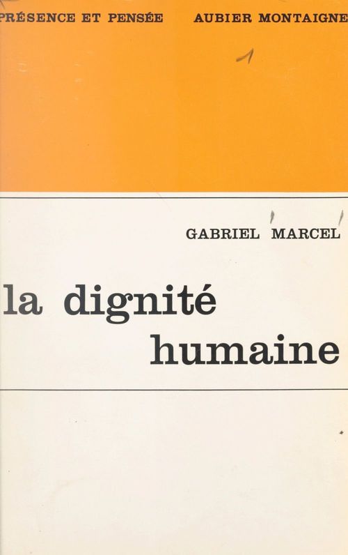 ebook cover of La dignité humaine et ses assises existentielles, by Gabriel Marcel