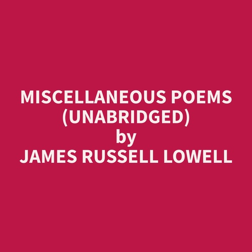 Couverture audiobook de Miscellaneous Poems (Unabridged), de James Russell Lowell
