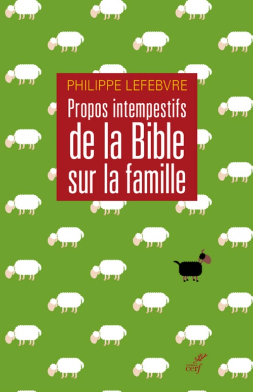ebook cover of PROPOS INTEMPESTIFS DE LA BIBLE SUR LA FAMILLE, by Philippe Lefebvre