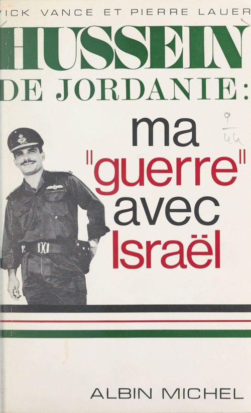 Couverture ebook de Hussein de Jordanie : ma guerre avec Israël, de Pierre Lauer, Vick Vance