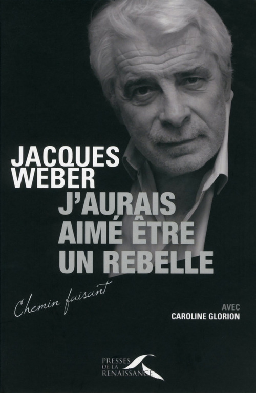 ebook cover of J'aurais aimé être un rebelle, by Caroline Glorion, Jacques Weber