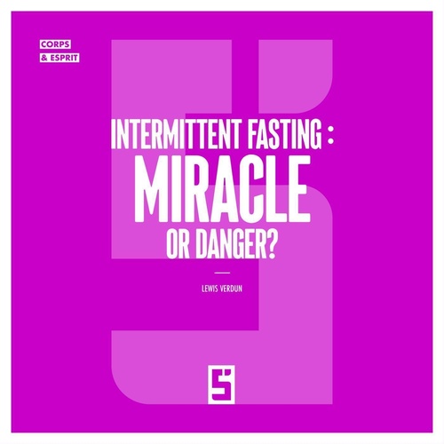ebook cover of Intermittent Fasting : Miracle or Danger ?, by Lewis Verdun