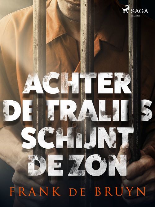 Couverture ebook de Achter de tralies schijnt de zon, de Frank  De Bruyn