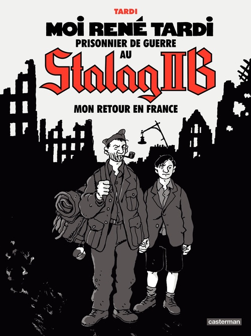 ebook cover of Moi René Tardi, prisonnier de guerre au Stalag IIB (Tome 2) - Mon retour en France, by Jacques Tardi