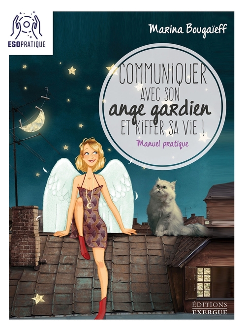 Couverture ebook de Communiquer avec son ange gardien et kiffer sa vie - Petit manuel pour se connecter à son pote-en-ci, de Marina Bougaïeff