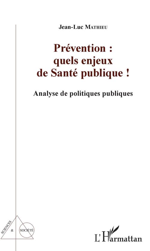 Couverture ebook de Prévention : quels enjeux de Santé publique !, de Jean-Luc Mathieu