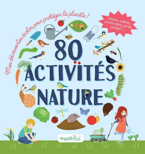 ebook cover of 80 activités nature : mes découvertes écolos pour protéger la planète !, by Collectif