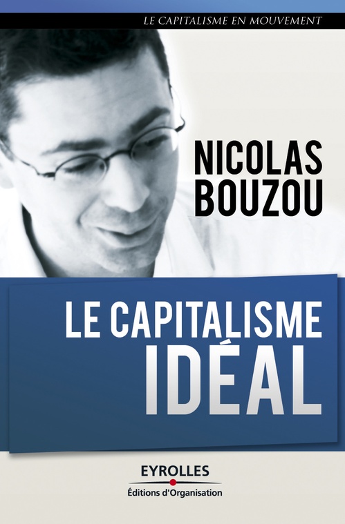 ebook cover of Le capitalisme idéal, by Nicolas Bouzou