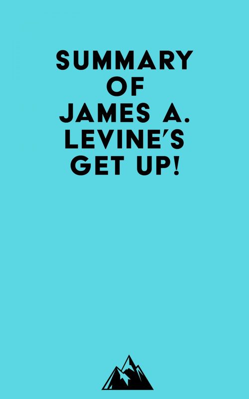 ebook cover of Summary of James A. Levine's Get Up!, by Everest Media