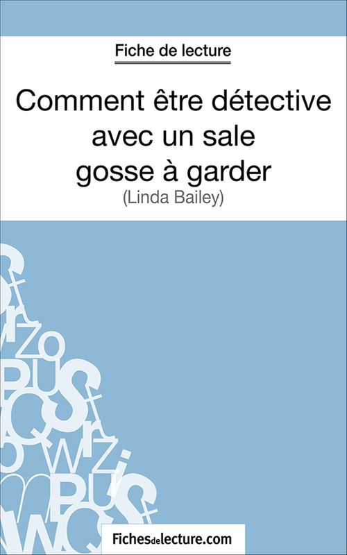 Couverture ebook de Comment être détective avec un sale gosse à garder, de Sandrine Cabron, Fichesdelecture.Com