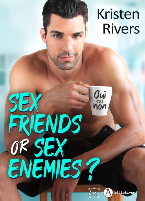 Couverture ebook de Sex Friends or Sex Enemies ?, de Kristen Rivers