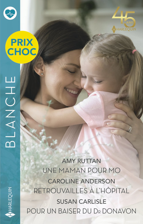 Couverture ebook de Une maman pour Mo - Retrouvailles à l'hôpital - Pour un baiser du Dr Donavon, de Caroline Anderson, Susan Carlisle, Amy Ruttan