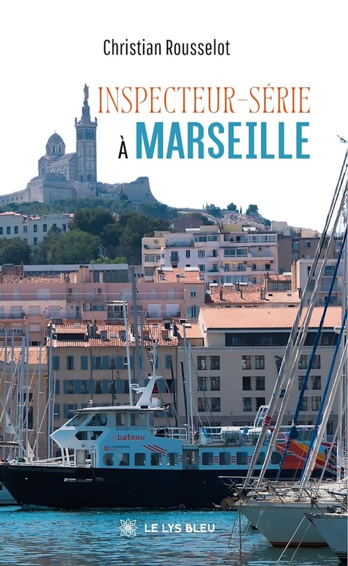 Couverture ebook de Inspecteur-Série à Marseille, de Christian Rousselot
